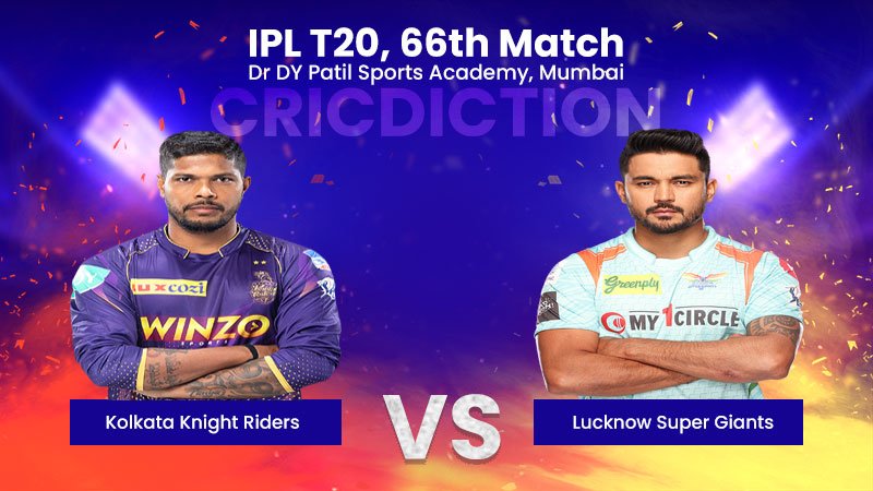 Fantasy Tips - Kolkata Knight Riders vs Lucknow Super Giants, IPL T20, 66th  Match. Who Will Win, On May 18, 2022 - Today Match Prediction