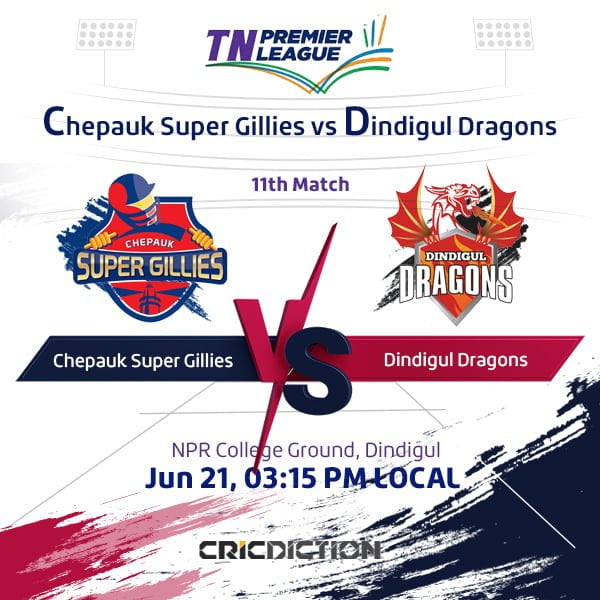Chepauk Super Gillies vs Dindigul Dragons, 11th Match