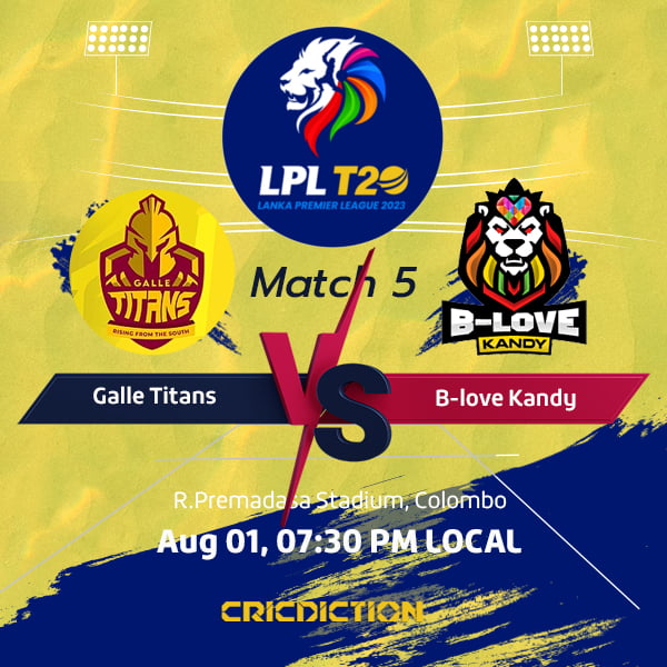Galle Titans vs B-love Kandy, 5th Match