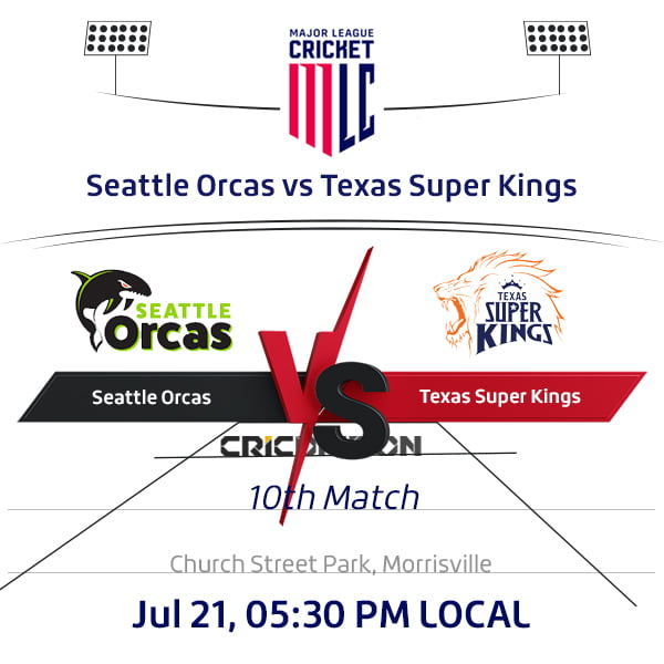 Seattle Orcas vs Texas Super Kings, 10th Match