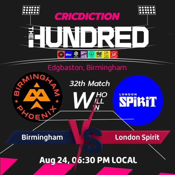 Birmingham Phoenix vs London Spirit, 32nd Match