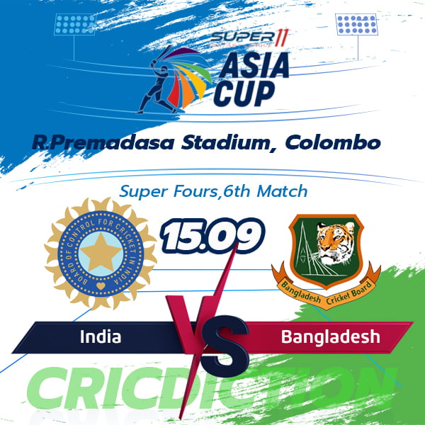 India vs Bangladesh, Super Fours, 6th Match